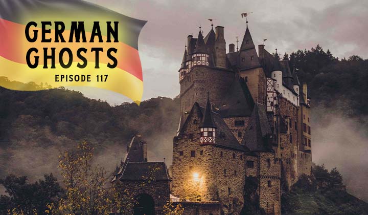 Episode 117 – German Ghosts