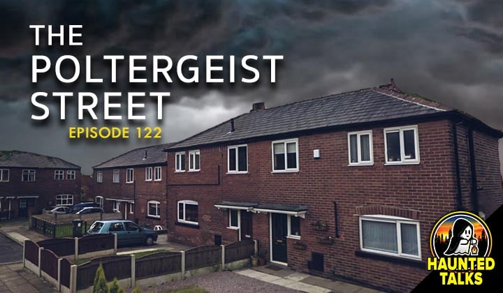 Episode 122 – The Poltergeist Street