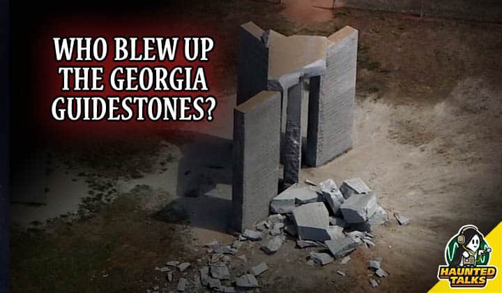 Ep 140 - Who Blew Up the Georgia Guidestones