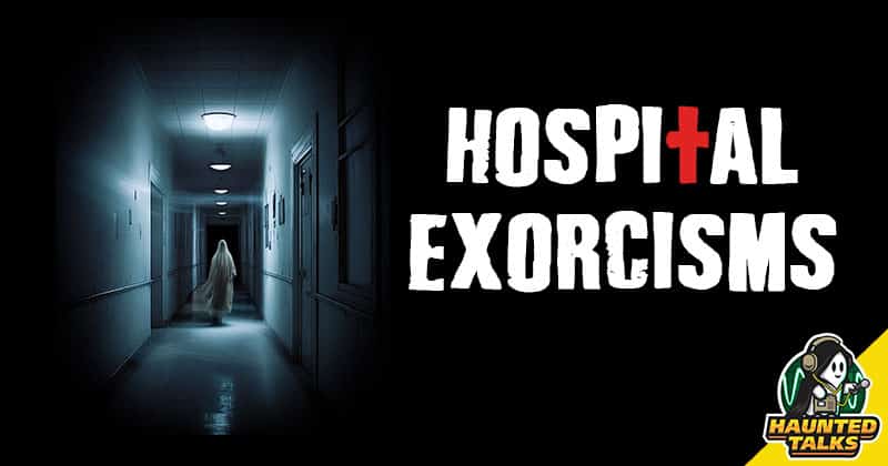Ep 146 - Hospital Exorcisms