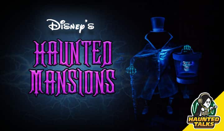 Haunted Talks Ep 162 Disney's Haunted Mansions NS