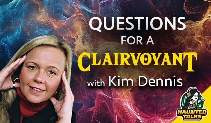 Haunted Talks Ep 177 Questions for a Clairvoyant NS