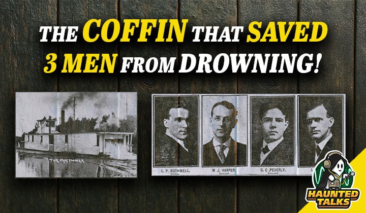 Haunted Talks Ep 211 The Coffin That Saved Three Men From Drowning NS